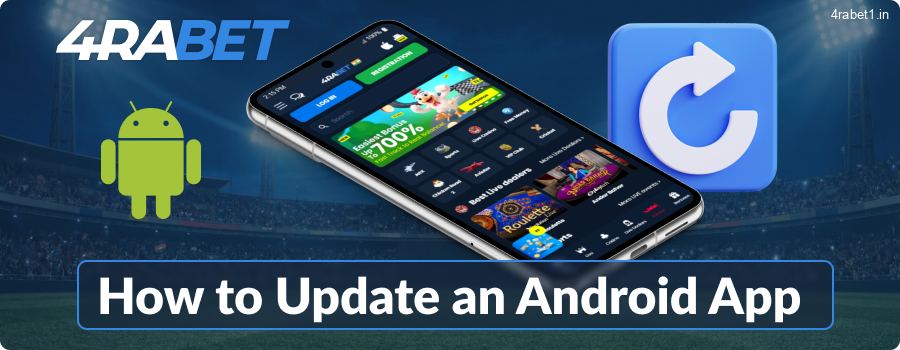 A guide to updating an 4rabet Android app to its most recent version