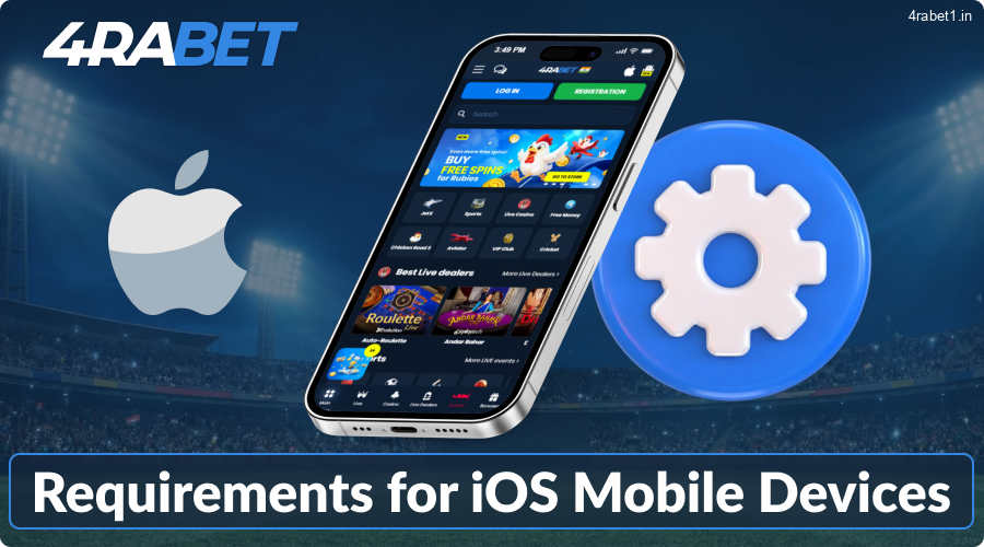 Requirements for 4rabet on iOS mobile devices